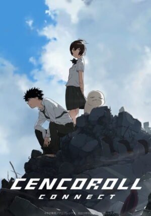 بوستر أنمي Cencoroll Connect